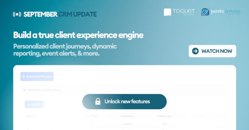 Build a true client experience engine with Toolkit CRM’s September update