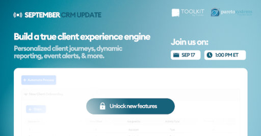 Build a true client experience engine with Toolkit CRM’s September update