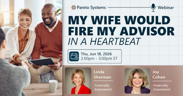 My wife will fire my Advisor in a heartbeat