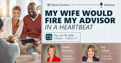 My wife will fire my Advisor in a heartbeat
