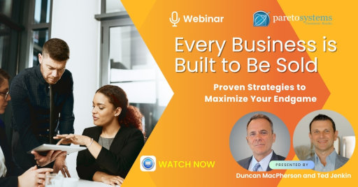 Every Business is Built to Be Sold: Proven Strategies to Maximize Your Endgame